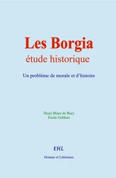 Les Borgia : étude historique