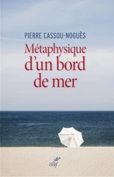 MÉTAPHYSIQUE D'UN BORD DE MER