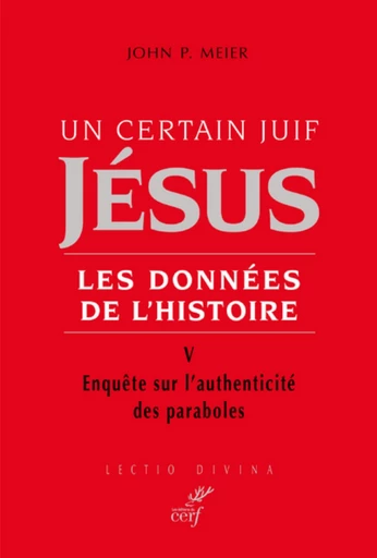 UN CERTAIN JUIF, JÉSUS, TOME V -  MEIER JOHN PAUL - Editions du Cerf