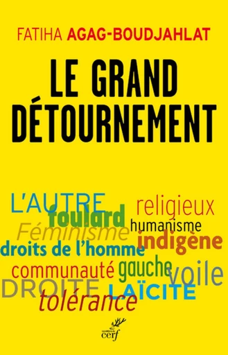 LE GRAND DÉTOURNEMENT -  AGAG-BOUDJAHLAT FATIHA - Editions du Cerf