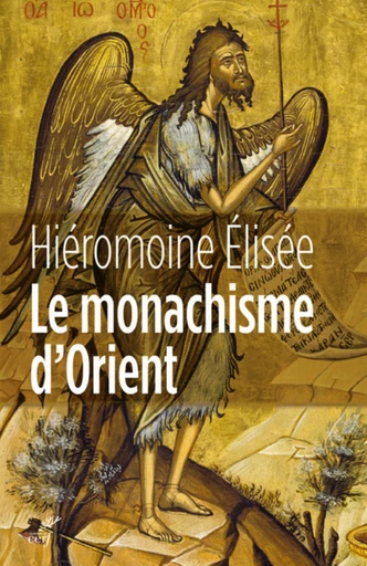 LE MONACHISME D'ORIENT -  FRERE ELISEE - Editions du Cerf