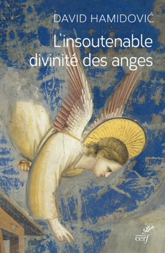 L'INSOUTENABLE DIVINITÉ DES ANGES -  HAMIDOVIC DAVID - Editions du Cerf