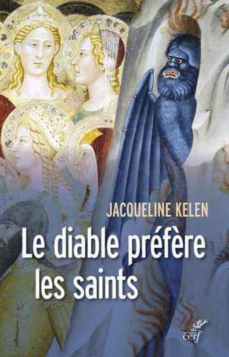 LE DIABLE PRÉFÈRE LES SAINTS -  KELEN JACQUELINE - Editions du Cerf