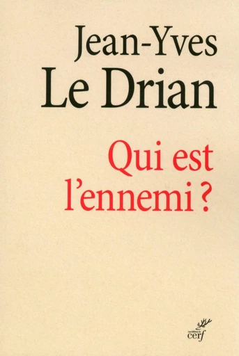 QUI EST L'ENNEMI ? -  LE DRIAN JEAN-YVES - Editions du Cerf