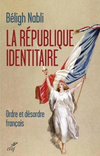 La république identitaire -  NABLI BELIGH - Editions du Cerf