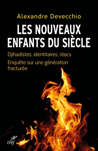 LES NOUVEAUX ENFANTS DU SIÈCLE -  DEVECCHIO ALEXANDRE - Editions du Cerf