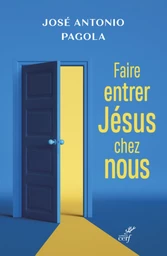 FAIRE ENTRER JESUS CHEZ VOUS