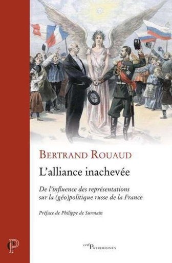 L'ALLIANCE INACHEVEE - DE L'INFLUENCE DES REPRESENTATIONS SUR LA (GEO)POLITIQUE RUSSE DE LA FRANCE -  ROUAUD BERTRAND - Editions du Cerf