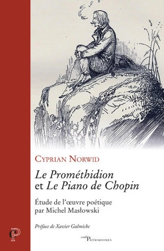 LE PROMETHIDION ET LE PIANO DE CHOPIN - ETUDE DE L'OEUVRE POETIQUE PAR MICHEL MASLOWKI -  NORWID CYPRIAN - Editions du Cerf