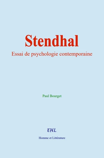 Stendhal - Paul Bourget - Editions Homme et Litterature