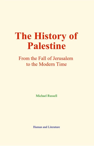 The History of Palestine - Michael Russell - Human and Literature Publishing