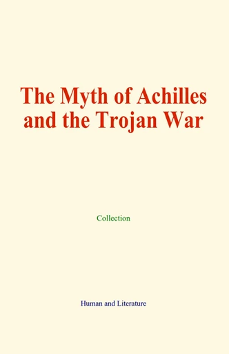 The Myth of Achilles and the Trojan War -  Collection - Human and Literature Publishing