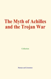 The Myth of Achilles and the Trojan War