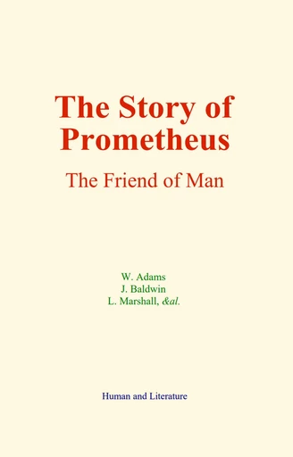 The Story of Prometheus - W. Adams, J. Baldwin, L. Marshall - Human and Literature Publishing