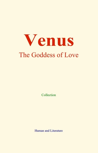 Venus : the Goddess of Love -  Collection, Emilie K. Baker, Carolyn S. Bailey - Human and Literature Publishing