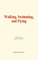 Walking, Swimming, and Flying