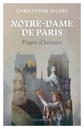 Notre-Dame de Paris : Pages d'histoire