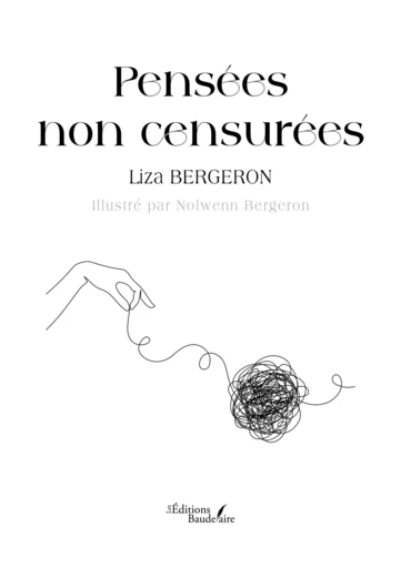 Pensées non censurées - Bergeron Liza - Éditions Baudelaire