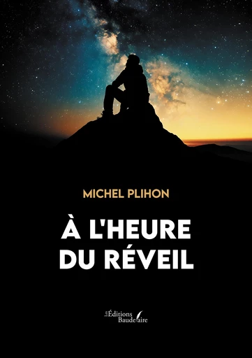 À l'heure du réveil - Michel Plihon - Éditions Baudelaire