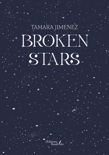 Broken stars - Jimenez Tamara - Éditions Baudelaire