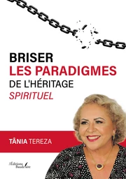 Briser les paradigmes de l'héritage spirituel