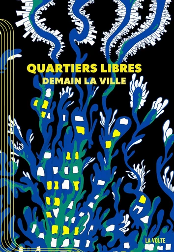 Quartiers Libres -  Collectif - éditions La Volte