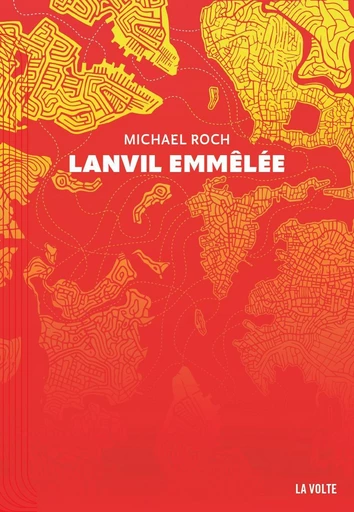 Lanvil Emmêlée - Michael Roch - éditions La Volte