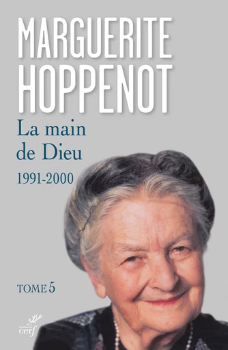 La main de Dieu - tome 5 - Marguerite Hoppenot - Editions du Cerf