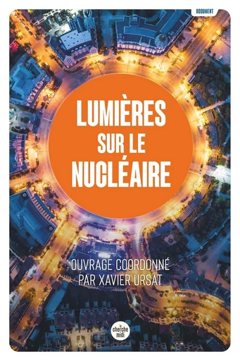 Lumières sur le nucléaire -  - Cherche Midi