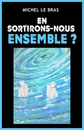 En sortirons-nous ensemble ?