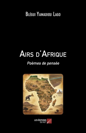 Airs d'Afrique - Blégui Yamadiou Lago - Les Éditions du Net