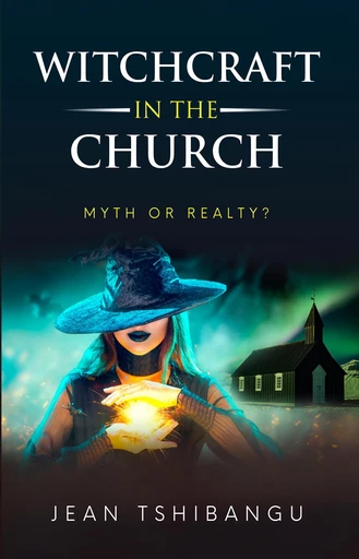 WITCHCRAFT IN THE CHURCH - JEAN TSHIBANGU - Bookelis