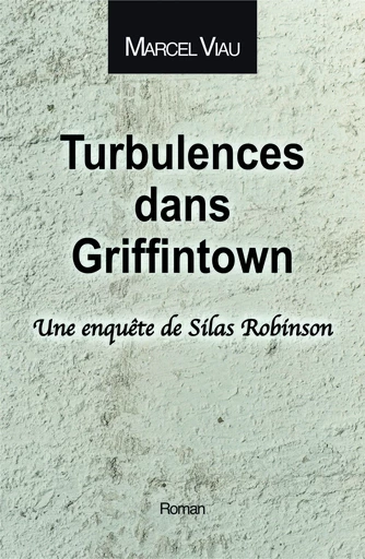 Turbulences dans Griffintown - Marcel Viau - Bookelis