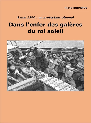 Dans l’enfer des galères du Roi-Soleil - Michel Bonnefoy - Librinova