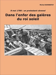 Dans l’enfer des galères du Roi-Soleil