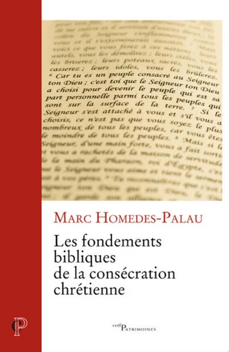 LES FONDEMENTS BIBLIQUES DE LA CONSECRATION CHRETIENNE -  HOMEDES-PALAU MARC - Editions du Cerf