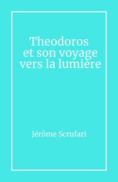 Theodoros et son voyage vers la lumière