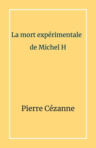 La Mort expérimentale     de Michel H - Pierre Cézanne - Librinova