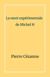 La Mort expérimentale     de Michel H