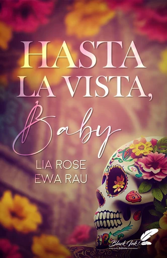 Hasta la vista, Baby - Ewa Rau, Lia Rose - Black Ink Editions