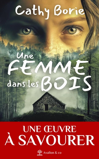 Une femme dans les bois - Cathy Borie - Avallon & Combe