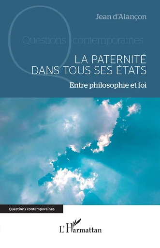 La paternité dans tous ses états - Jean d'Alançon - Editions L'Harmattan