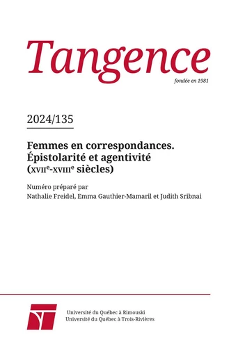 Tangence. No. 135, 2024 - Juliette Eyméoud, Fanny Boutinet, Marie-Christine Pioffet, Bastian Felter Vaucanson, Julie Garel, Louise Gérard, Kim Gladu, Nicole Pellegrin - Tangence