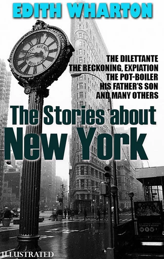 The Stories about New York. Illustrated - Edith Wharton - Andrii Ponomarenko