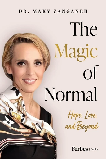 The Magic of Normal - Maky Zanganeh - Forbes Books