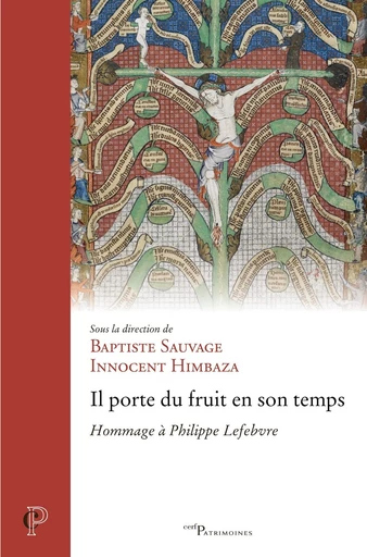 Il porte du fruit en son temps - Baptiste Sauvage, Innocent Himbaza - Editions du Cerf