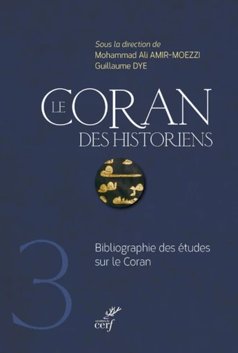 LE CORAN DES HISTORIENS - TOME 3 BIBLIOGRAPHIE -  Collectif,  DYE GUILLAUME - Editions du Cerf