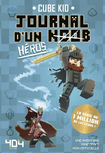 Journal d'un Noob : Héros - Tome 8 - Série fanfiction Minecraft -  Cube Kid - edi8