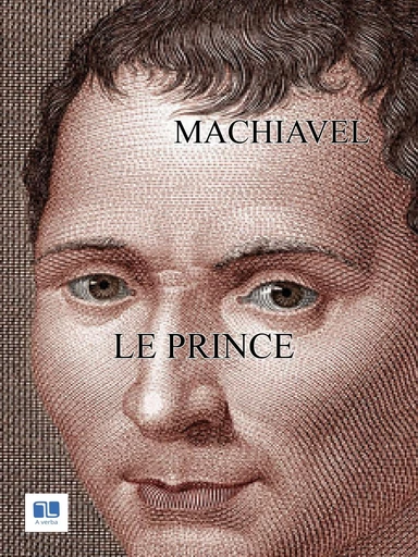 Le prince - Nicolas Machiavel - A verba futuroruM