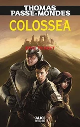 Thomas Passe-Mondes : Colossea